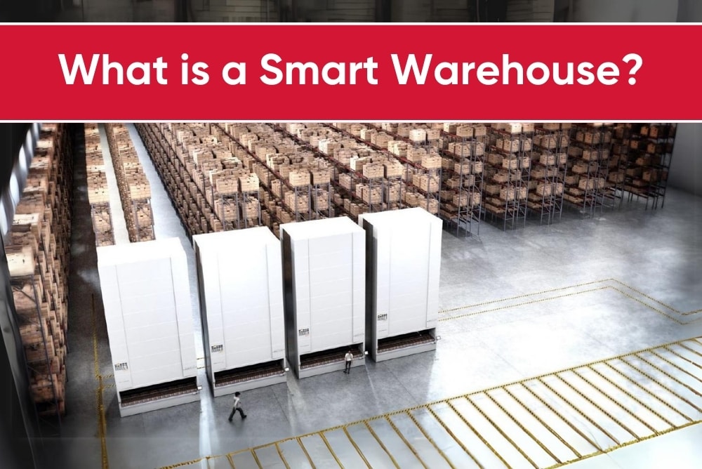 Smart warehouse: What is it? 4 benefits of smart warehouses